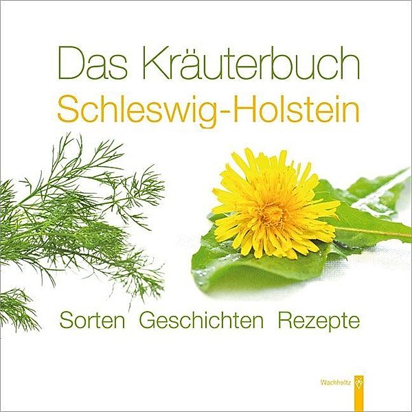 Das Kräuterbuch Schleswig-Holstein, Kerstin John, Hartmut Moede