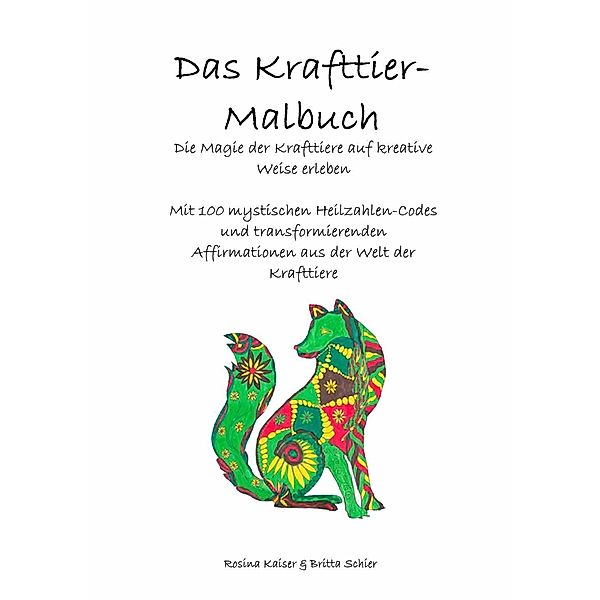 Das Krafttier Malbuch, Rosina Kaiser, Britta Schier