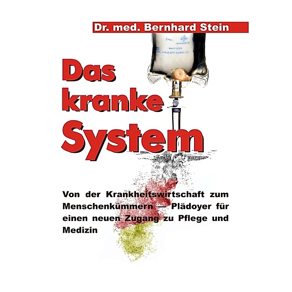 Das kranke System, Bernhard Stein