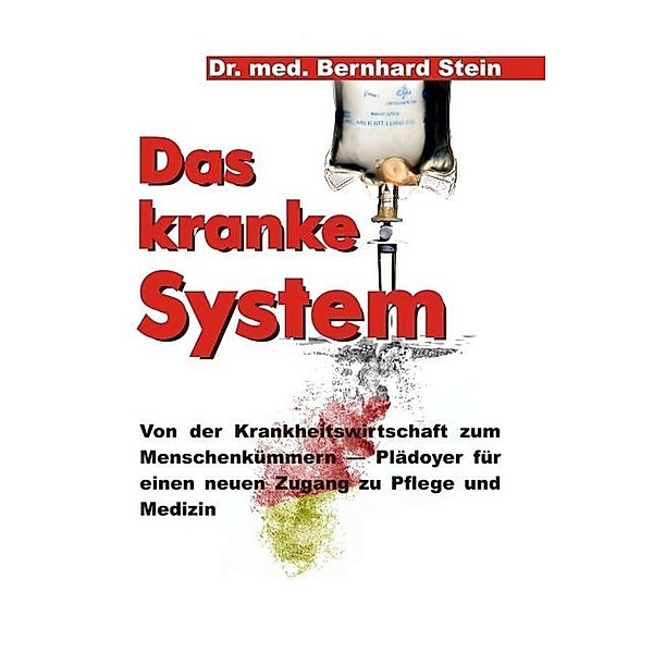 Das kranke System, Bernhard Stein