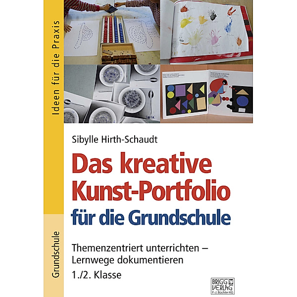 Das kreative Kunst-Portfolio für die Grundschule - 1./2. Klasse, Sibylle Hirth-Schaudt