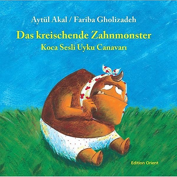 Das kreischende Zahnmonster (Türkisch-Deutsch). Koca Sesli Uyku Canavari, Aytül Akal