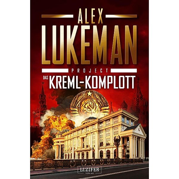 DAS KREML-KOMPLOTT (Project 11) / Project Bd.11, Alex Lukeman