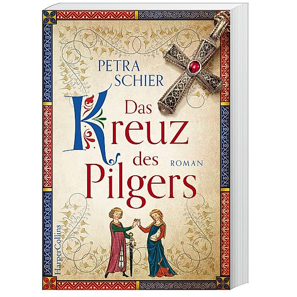 Das Kreuz des Pilgers / Pilger Bd.1, Petra Schier