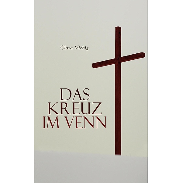 Das Kreuz im Venn, Clara Viebig
