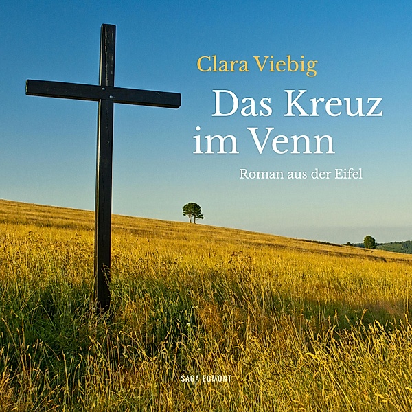 Das Kreuz im Venn - Roman aus der Eifel (Ungekürzt), Clara Viebig