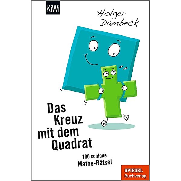 Das Kreuz mit dem Quadrat / Aus der Welt der Mathematik Bd.5, Holger Dambeck