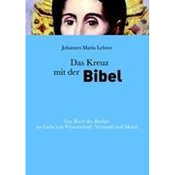 Das Kreuz mit der Bibel, Johannes Maria Lehner