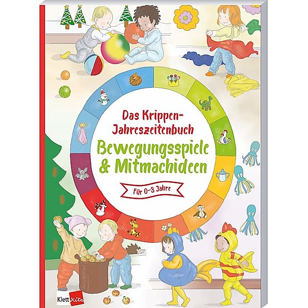 Das Krippen-Jahreszeitenbuch: Bewegungsspiele & Mitmachideen