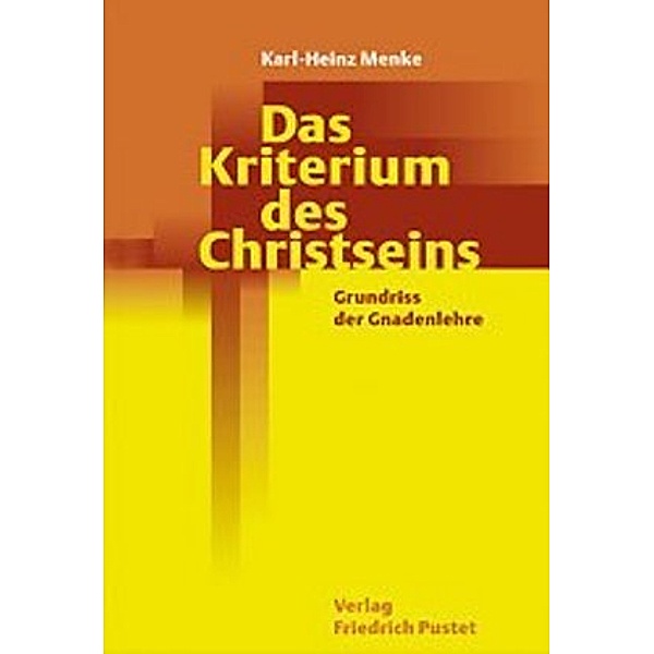 Das Kriterium des Christseins, Karl H Menke