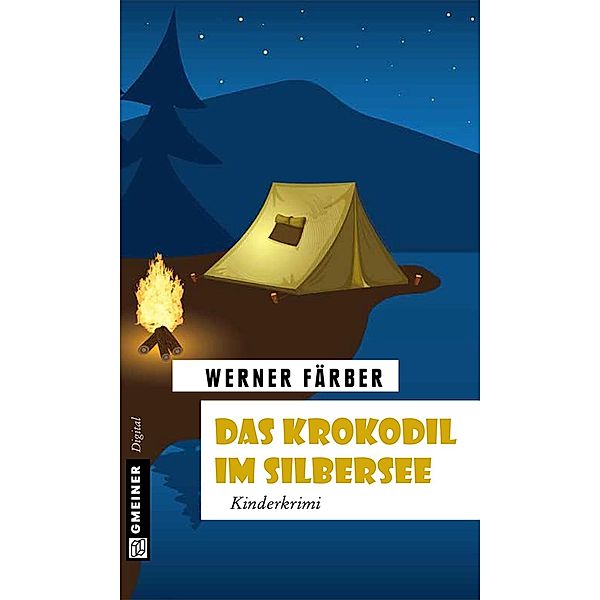 Das Krokodil im Silbersee / Kinder- und Jugendbücher im GMEINER-Verlag, Werner Färber