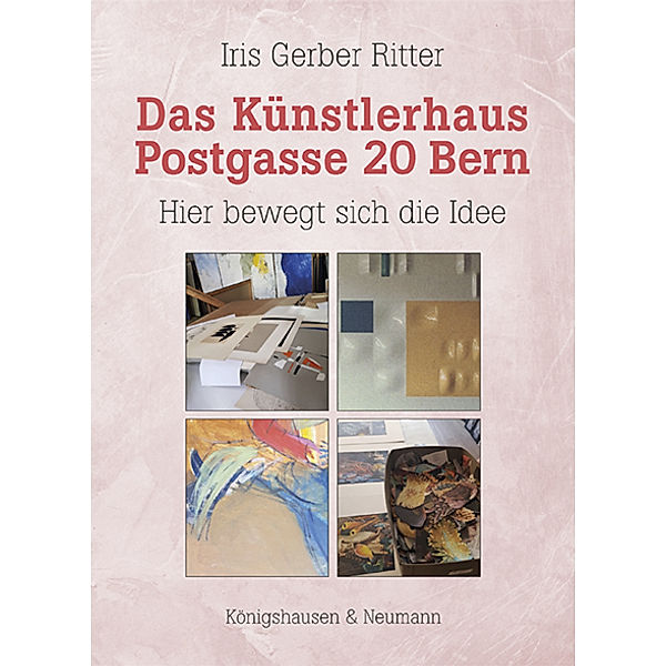 Das Künstlerhaus Postgasse 20 Bern, Iris Gerber Ritter