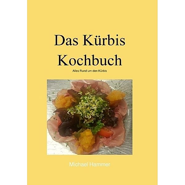 Das Kürbis Kochbuch, Michael Hammer