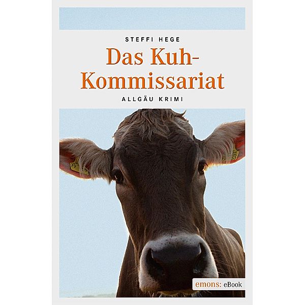 Das Kuh-Kommissariat / Allgäu Krimi, Steffi Hege