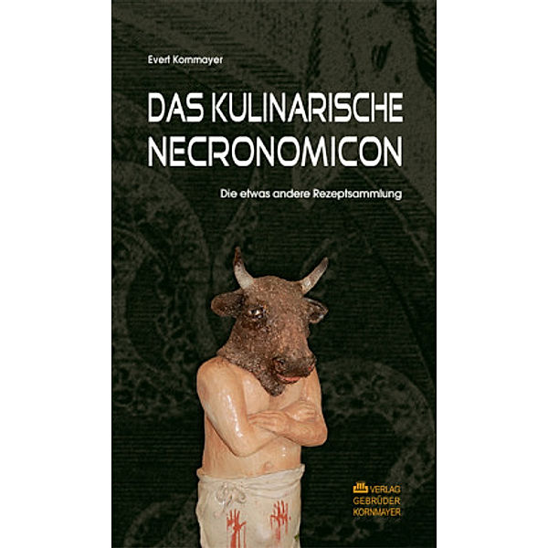 DAS KULINARISCHE NECRONOMICON, Evert Kornmayer