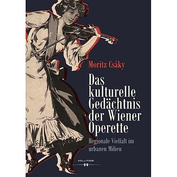 Das kulturelle Gedächtnis der Wiener Operette, Moritz Csáky