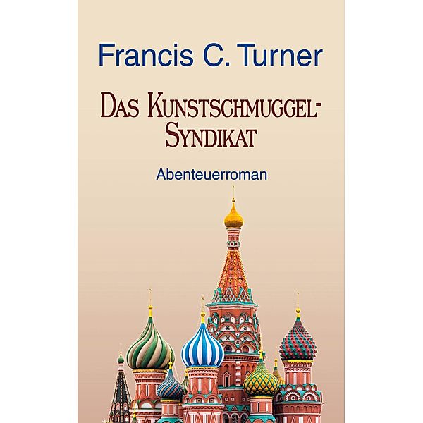 Das Kunstschmuggel-Syndikat, Francis C. Turner