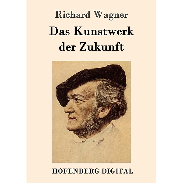 Das Kunstwerk der Zukunft, Richard Wagner