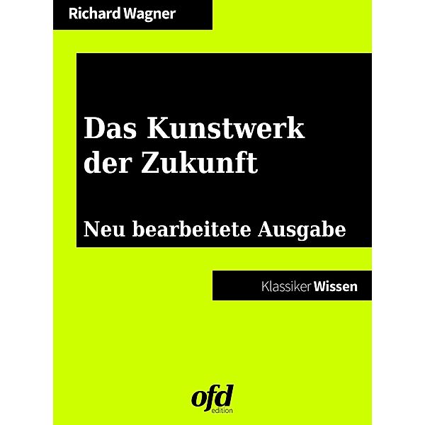 Das Kunstwerk der Zukunft, Richard Wagner