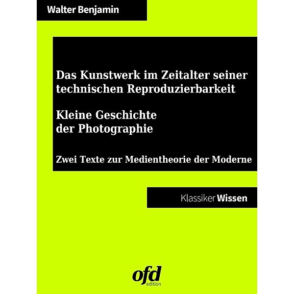Das Kunstwerk im Zeitalter seiner technischen Reproduzierbarkeit - Kleine Geschichte der Photographie, Walter Benjamin
