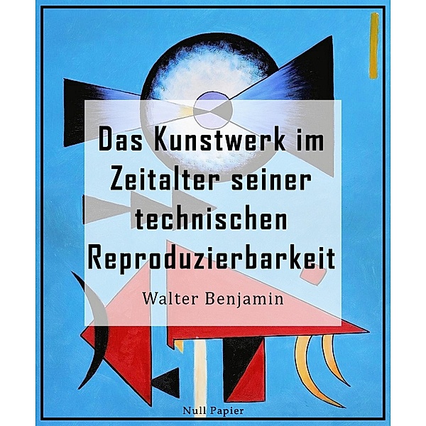 Das Kunstwerk im Zeitalter seiner technischen Reproduzierbarkeit / Sachbücher bei Null Papier, Walter Benjamin
