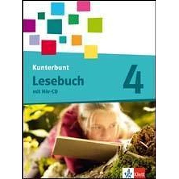 Das Kunterbunt Lesebuch: 4. Schuljahr, Schülerbuch m. Hör-CD u. Lesetrainer