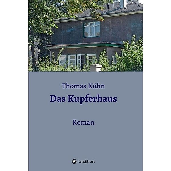 Das Kupferhaus / tredition, Thomas Kühn
