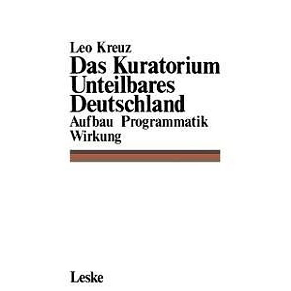 Das Kuratorium Unteilbares Deutschland, Leo Kreuz