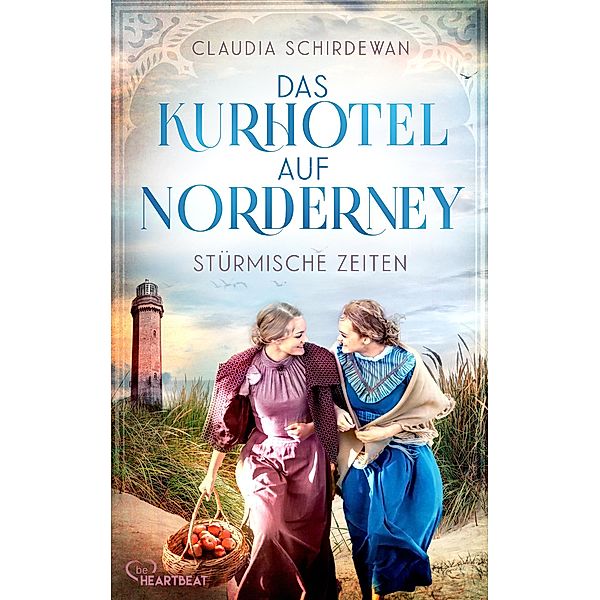 Das Kurhotel auf Norderney - Stürmische Zeiten / Die große Kurhotel-Saga Bd.1, Claudia Schirdewan