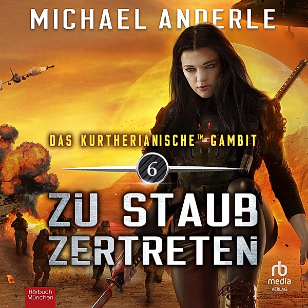 Das Kurtherianische Gambit - 6 - Zu Staub zertreten, Michael Anderle