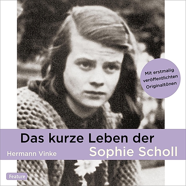 Das kurze Leben der Sophie Scholl, Hermann Vinke