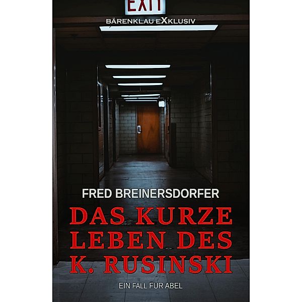 Das kurze Leben des K. Rusinski - Ein Fall für Abel, Fred Breinersdorfer
