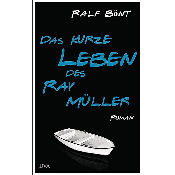 Das kurze Leben des Ray Müller, Ralf Bönt