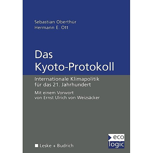 Das Kyoto-Protokoll / Beiträge zur Internationalen und Europäischen Umweltpolitik, Sebastian Oberthür, Hermann E. Ott