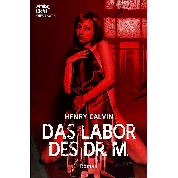 DAS LABOR DES DR. M., Henry Calvin