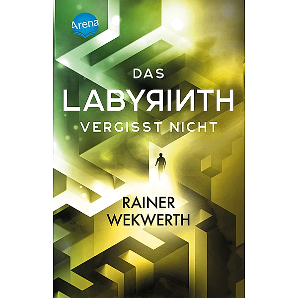 Das Labyrinth (4). Das Labyrinth vergisst nicht, Rainer Wekwerth