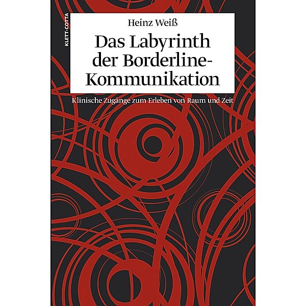 Das Labyrinth der Borderline-Kommunikation, Heinz Weiß