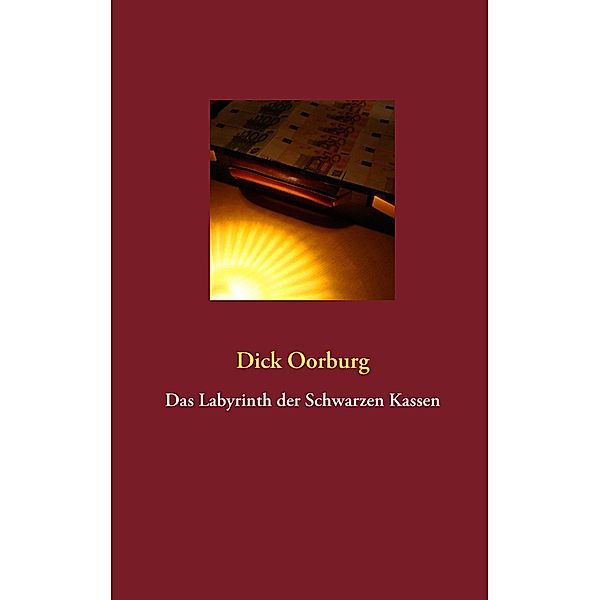 Das Labyrinth der Schwarzen Kassen, Dick Oorburg