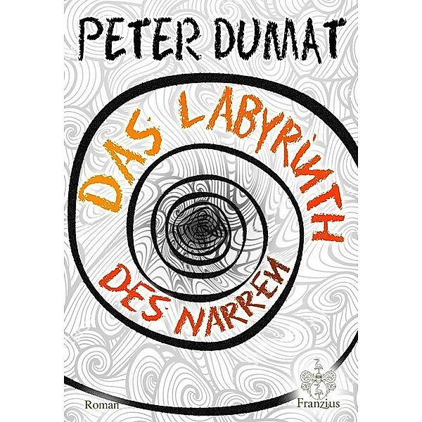 Das Labyrinth des Narren, Peter Dumat