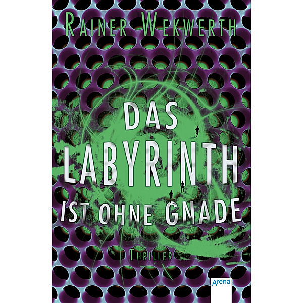 Das Labyrinth ist ohne Gnade / Labyrinth Bd.3, Rainer Wekwerth