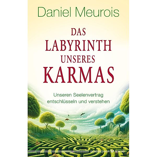 Das Labyrinth unseres Karmas, Daniel Meurois