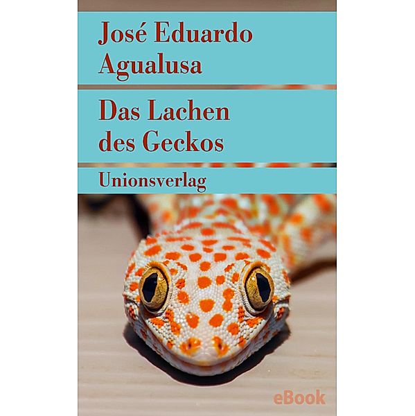 Das Lachen des Geckos, José Eduardo Agualusa