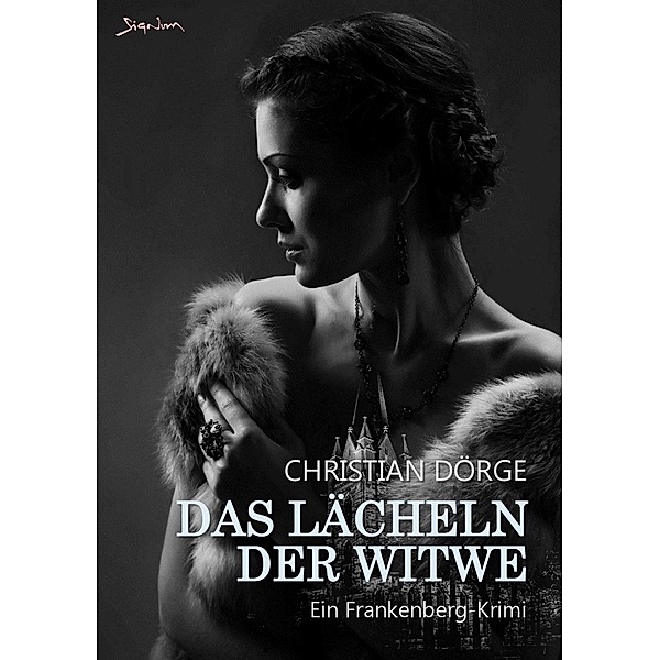 DAS LÄCHELN DER WITWE / LAFAYETTE BISMARCK ERMITTELT Bd.1, Christian Dörge