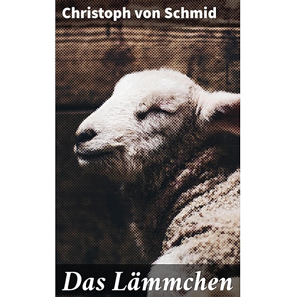 Das Lämmchen, Christoph von Schmid