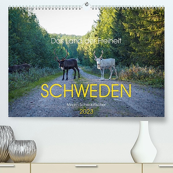 Das Land der Freiheit Schweden (Premium, hochwertiger DIN A2 Wandkalender 2023, Kunstdruck in Hochglanz), Fotografin Miriam Schwarzfischer