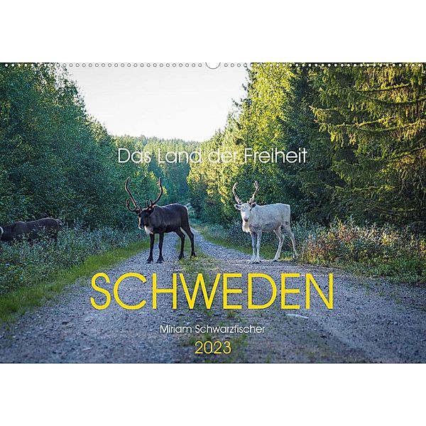 Das Land der Freiheit Schweden (Wandkalender 2023 DIN A2 quer), Fotografin Miriam Schwarzfischer