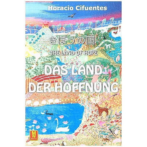 Das Land der Hoffnung. The Land of Hope, Horacio Cifunetes