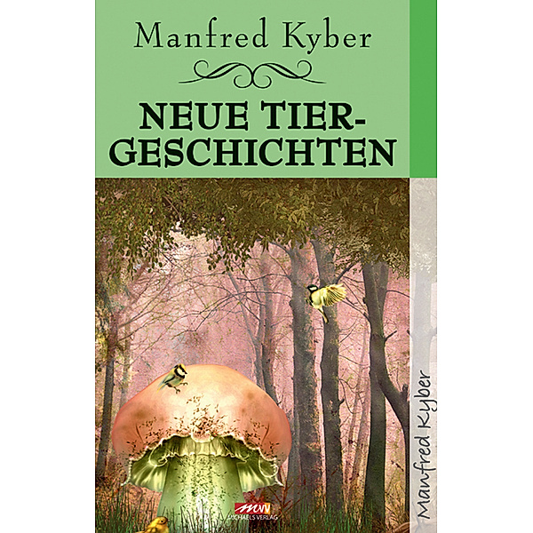 Das Land der Verheißung & Neue Tiergeschichten, Manfred Kyber