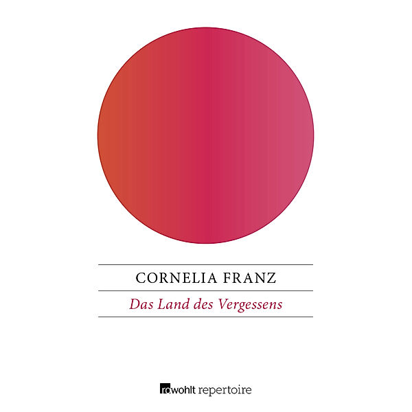 Das Land des Vergessens, Cornelia Franz