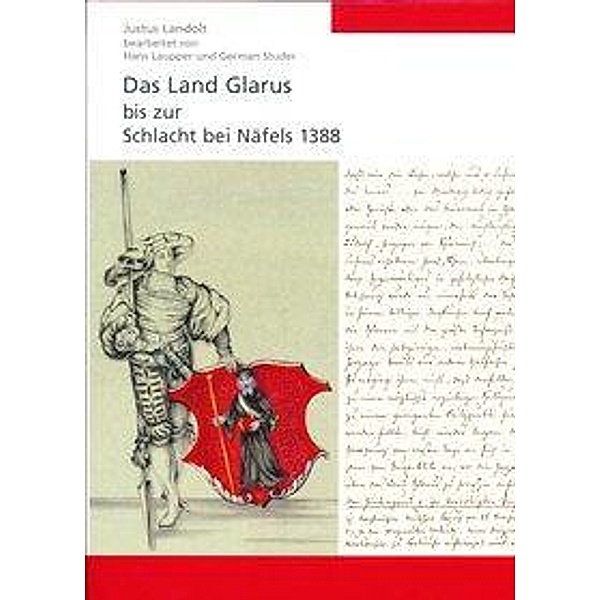 Das Land Glarus bis zur Schlacht bei Näfels 1388, Justus Landolt